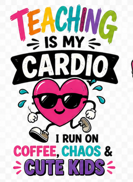 Teaching is My Cardio