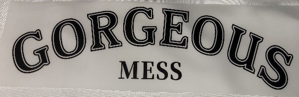 19- GORGEOUS MESS