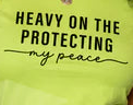 HEAVY ON PROTECTING MY PEACE