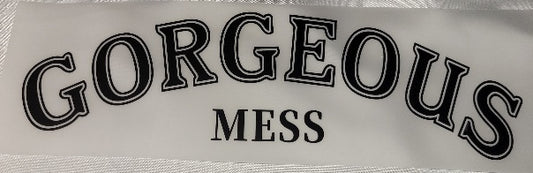 19- GORGEOUS MESS