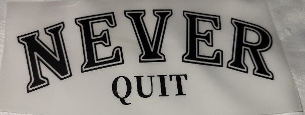 24- NEVER QUIT
